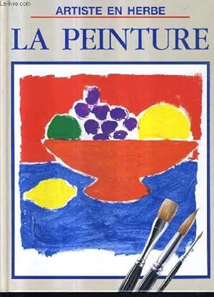 Seller image for LA PEINTURE - COLLECTION ARTISTE EN HERBE. for sale by Le-Livre