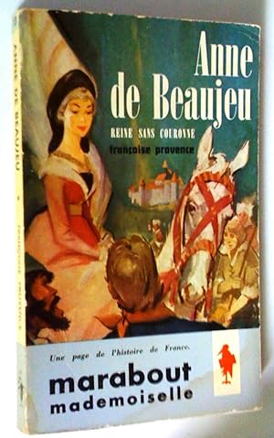 Seller image for Anne de Beaujeu, reine sans couronne for sale by Claudine Bouvier