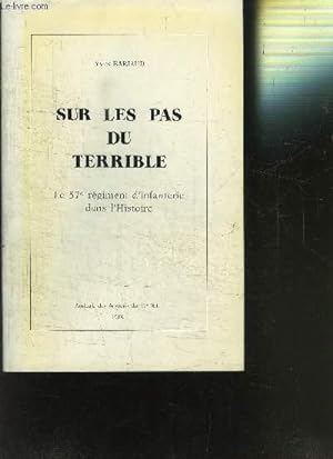 Seller image for PLAQUETTE: SUR LES PAS DU TERRIBLE- LE 57e REGIMENT D INFANTERIE DANS L HISTOIRE for sale by Le-Livre