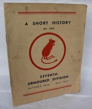 Bild des Verkufers fr A Short History of the Seventh Armoured Division October 1938 to May 1943 zum Verkauf von H4o Books