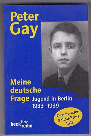 Meine deutsche Frage. Jugend in Berlin 1933-1939