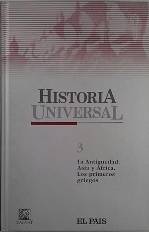 Imagen del vendedor de HISTORIA UNIVERSAL 3 LA ANTIGUEDAD ASIA Y AFRICA. LOSPRIMEROS GRIEGOS a la venta por CENTRAL LIBRERA REAL FERROL