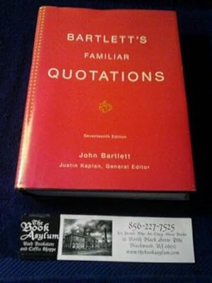 Bartlett's Familiar Quotations: A Collection of Passages, Phrases, and Proverbs Traced to Their S...