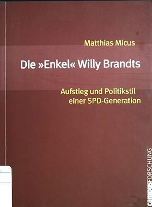 Immagine del venditore per Die "Enkel" Willy Brandts: Aufstieg und Politikstil einer SPD-Generation. Campus Forschung; Bd. 884 venduto da books4less (Versandantiquariat Petra Gros GmbH & Co. KG)