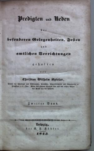 Bild des Verkufers fr Predigten und Reden bei besonderen Gelegenheiten, Festen und amtlichen Verrichtungen: ZWEITER BAND: Predigten und geistliche Reden bei besonderen Veranlassungen gehalten - Eidesvermahnungen und geistliche Shnen - Taufreden - Traureden - Grab- und Leichenreden. zum Verkauf von books4less (Versandantiquariat Petra Gros GmbH & Co. KG)