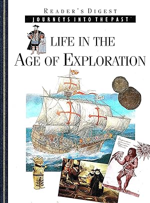 Journeys Into The Past : Life In The Age Of Exploration :