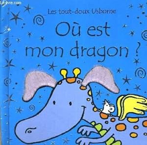 Seller image for OU EST MON DRAGON ? - LES TOUT DOUX USBORNE for sale by Le-Livre
