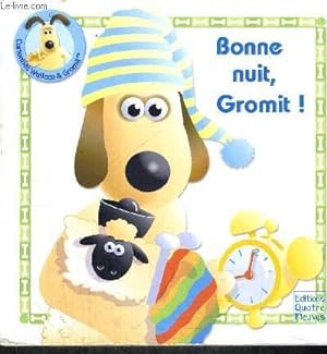 Bild des Verkufers fr BONNE NUIT GROMIT ! zum Verkauf von Le-Livre