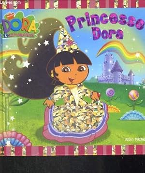 Image du vendeur pour PRINCESSE DORA - DORA L EXPLORATRICE mis en vente par Le-Livre