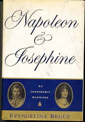 Imagen del vendedor de Napoleon and Josephine The Improbable Marriage a la venta por Bluestocking Books