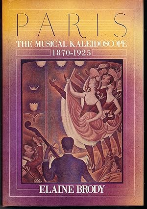 Seller image for Paris The Musical Kaleidoscope 1870 - 1925 for sale by Bluestocking Books