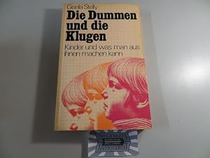 Seller image for Die Dummen und die Klugen. Kinder und was man aus ihnen machen kann. for sale by Druckwaren Antiquariat