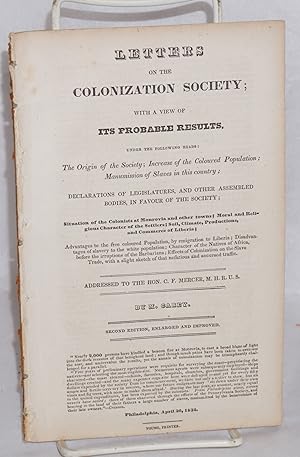 Letters to the Colonization Society; with a view of its probable results, under the following hea...