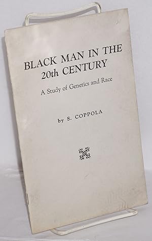 Black man in the 20th century: a study of genetics and race