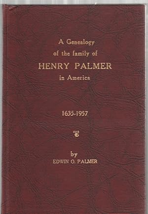 Seller image for A Genealogy of the Family of Henry Palmer of County Somerset, England and Allied Lines in the United States 1635-1957 With Biographical Sketches for sale by McCormick Books