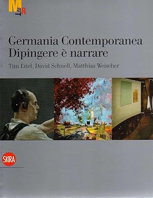 Immagine del venditore per Germania contemporanea: dipingere  narrare: Tim Eitel, David Schnell, Matthias Weischer. venduto da Studio Bibliografico Adige
