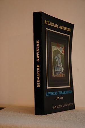 Seller image for Eibartar artistak. Artistas eibarreses (1700-1985) for sale by Los libros del Abuelo