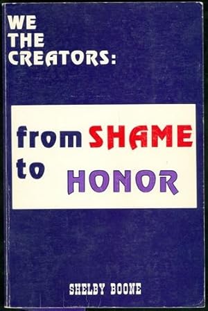 We the Creators: from Shame to Honor