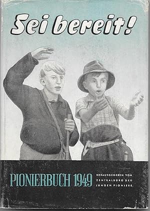 Image du vendeur pour Seit bereit ! - Pionierbuch 1949 mis en vente par Antiquariat Christian Wulff