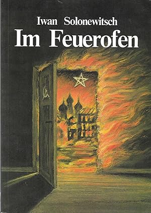 Bild des Verkufers fr Im Feuerofen - Eine Chronik aus Sowjetruland - Erster Teil "Im Zwangsarbeiterlager 1933 zum Verkauf von Antiquariat Christian Wulff