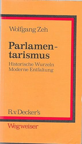 Bild des Verkufers fr Parlamentarismus - Historische Wurzeln, Moderne Entfaltung zum Verkauf von Antiquariat Christian Wulff