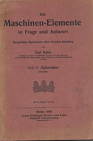 Seller image for Die Maschinen - Elemente in Frage und Antwort (Heft 9: Zahnrder, Stirnrder) for sale by Antiquariat Christian Wulff