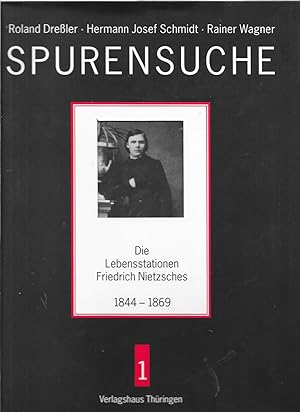 Bild des Verkufers fr Spurensuche Die Lebensstationen Friedrich Nietzsches 1844 - 1869 zum Verkauf von Antiquariat Christian Wulff