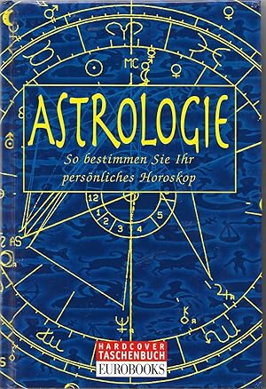 Imagen del vendedor de Astrologie - So bestimmen Sie Ihr persnliches Horoskop a la venta por Antiquariat Christian Wulff