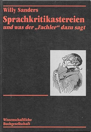 Bild des Verkufers fr Sprachkritikastereien und was der " Fachler" dazu sagt zum Verkauf von Antiquariat Christian Wulff