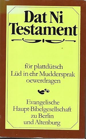 Bild des Verkufers fr Dat Ni Testament for plattdtsch Ld in ehr Muddersprak oewerdragen zum Verkauf von Antiquariat Christian Wulff