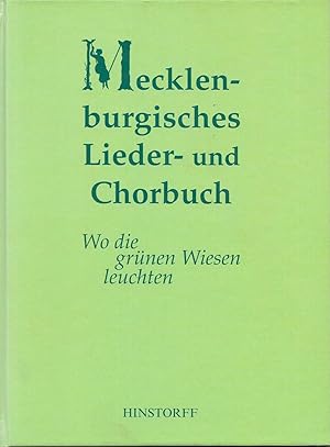 Bild des Verkufers fr Mecklenburgisches Lieder - und Chorbuch - Wo die grnen Wiesen leuchten zum Verkauf von Antiquariat Christian Wulff