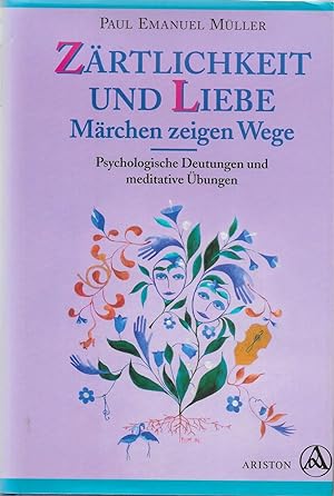 Seller image for Zrtlichkeit und Liebe - Mrchen zeigen Wege for sale by Antiquariat Christian Wulff