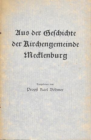 Aus der Geschichte der Kirchengemeinde Mecklenburg von Probst Karl Böhmer