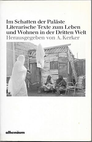 Bild des Verkufers fr Im Schatten der Palste - Literarische Texte zum Leben und Wohnen in der Dritten Welt zum Verkauf von Antiquariat Christian Wulff