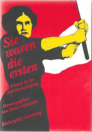 Immagine del venditore per Sie waren die ersten - Frauen in der Arbeiterbewegung venduto da Antiquariat Christian Wulff