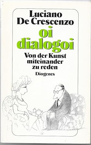 Seller image for oi dialogoi - Von der Kunst, miteinander zu reden for sale by Antiquariat Christian Wulff
