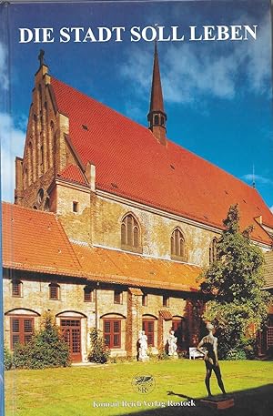 Seller image for Die Stadt soll leben - Predigten, Ansprachen, Meditationen in der Rostocker Universittskirche for sale by Antiquariat Christian Wulff