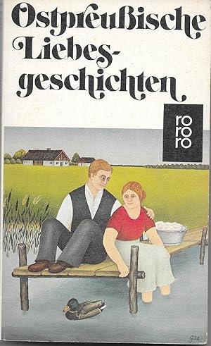 Bild des Verkufers fr Ostpreuische Liebesgeschichten zum Verkauf von Antiquariat Christian Wulff