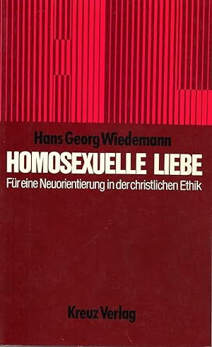 Bild des Verkufers fr Homosexuelle Liebe - Fr eine Neuorientierung in der christlichen Ethik zum Verkauf von Antiquariat Christian Wulff