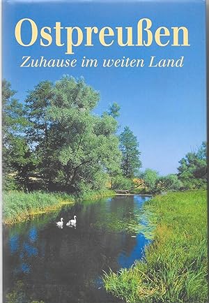Seller image for Ostpreuen - Zuhause im weiten Land for sale by Antiquariat Christian Wulff