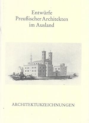 Entwürfe Preußischerr Architekten im Ausland