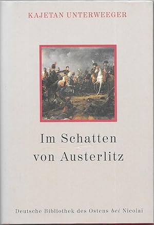 Image du vendeur pour Im Schatten von Austerlitz mis en vente par Antiquariat Christian Wulff