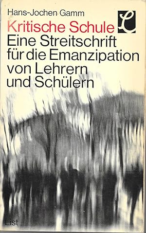 Seller image for Kritische Schule - Eine Streitschrift fr die Emanzipation von Lehrern und Schlern for sale by Antiquariat Christian Wulff