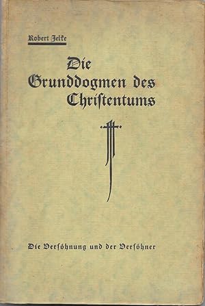 Seller image for Die Grunddogmen des Christentums - Die Vershnung und der Vershner for sale by Antiquariat Christian Wulff