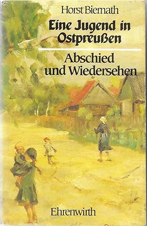 Seller image for Eine Jugend in Ostpreuen Abschied und Wiedersehen for sale by Antiquariat Christian Wulff