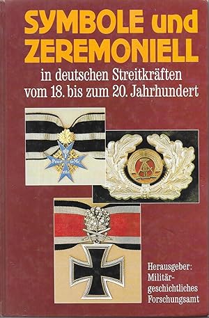 Bild des Verkufers fr Symbole und Zeremoniell in deutschen Streitkrften vom 18. bis zum 20. Jahrhundert zum Verkauf von Antiquariat Christian Wulff
