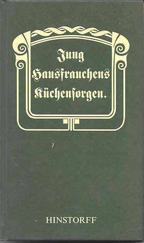 Bild des Verkufers fr Jung Hausfrauchens Kchensorgen - Kochrezepte zum Verkauf von Antiquariat Christian Wulff