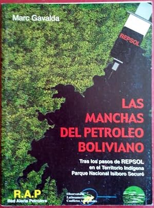 Las manchas del petróleo boliviano. Tras los pasos de Repsol