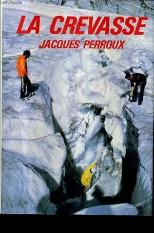 Bild des Verkufers fr LA CREVASSE. zum Verkauf von Le-Livre