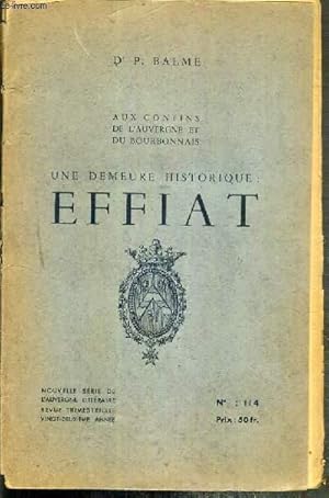 Bild des Verkufers fr UNE DEMEURE HISTORIQUE: EFFIAT - AUX CONFINS DE L'AUVERGNE ET DU BOURBONNAIS - N114 - NOUVELLE SERIE DE L'AUVERGNE LITTERAIRE zum Verkauf von Le-Livre